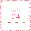 Trouble 04
